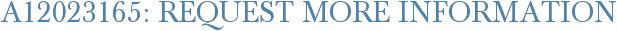 A12023165: Request More Information