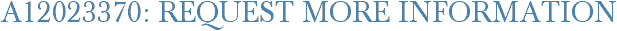 A12023370: Request More Information