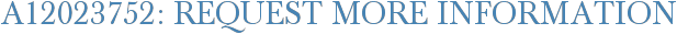 A12023752: Request More Information