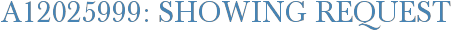 A12025999: Showing Request