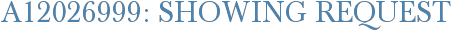A12026999: Showing Request