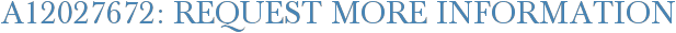 A12027672: Request More Information