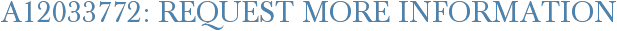 A12033772: Request More Information