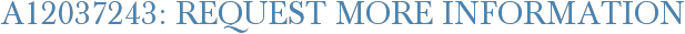 A12037243: Request More Information