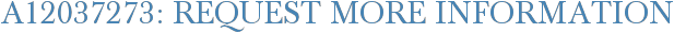 A12037273: Request More Information