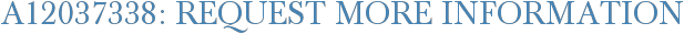 A12037338: Request More Information