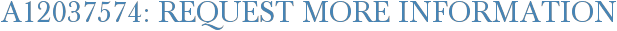 A12037574: Request More Information