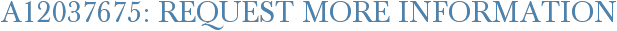 A12037675: Request More Information