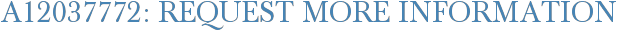 A12037772: Request More Information