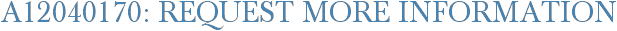 A12040170: Request More Information