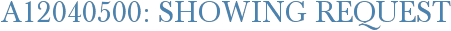 A12040500: Showing Request