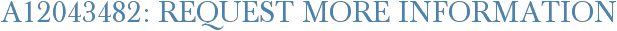 A12043482: Request More Information