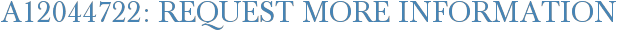 A12044722: Request More Information