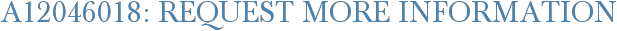 A12046018: Request More Information