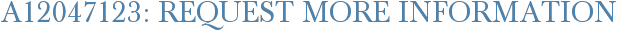 A12047123: Request More Information
