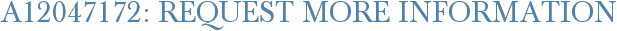 A12047172: Request More Information