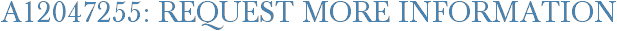 A12047255: Request More Information