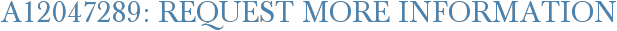 A12047289: Request More Information