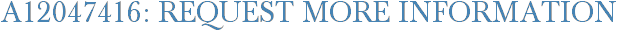 A12047416: Request More Information