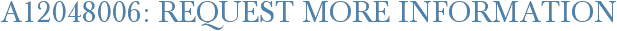 A12048006: Request More Information