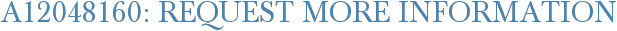 A12048160: Request More Information
