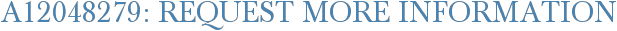 A12048279: Request More Information