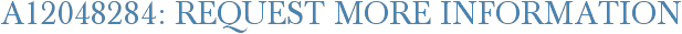 A12048284: Request More Information