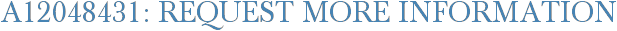 A12048431: Request More Information