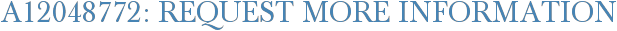 A12048772: Request More Information