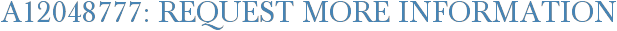 A12048777: Request More Information