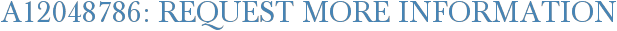 A12048786: Request More Information