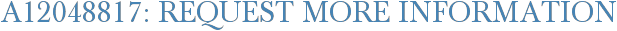 A12048817: Request More Information
