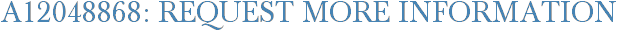 A12048868: Request More Information