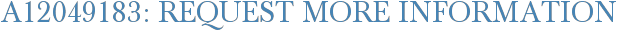 A12049183: Request More Information