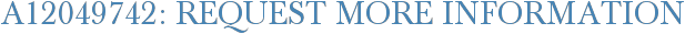 A12049742: Request More Information