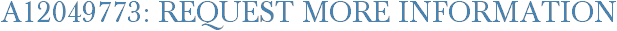 A12049773: Request More Information