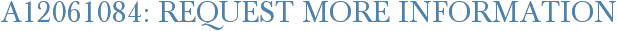 A12061084: Request More Information