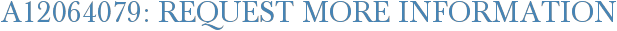 A12064079: Request More Information