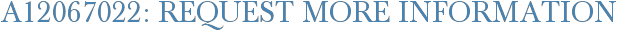 A12067022: Request More Information