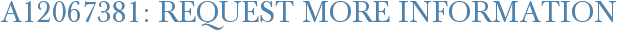 A12067381: Request More Information