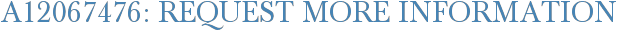 A12067476: Request More Information