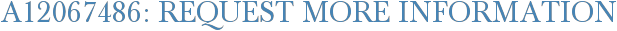 A12067486: Request More Information