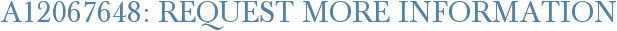 A12067648: Request More Information