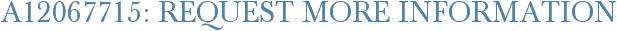 A12067715: Request More Information