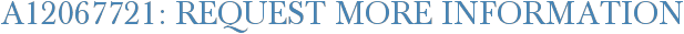 A12067721: Request More Information