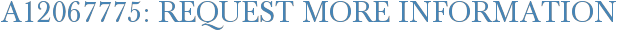 A12067775: Request More Information