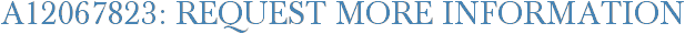A12067823: Request More Information