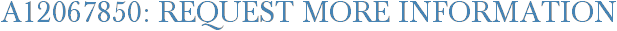 A12067850: Request More Information
