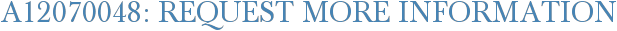 A12070048: Request More Information