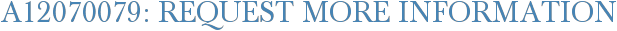 A12070079: Request More Information
